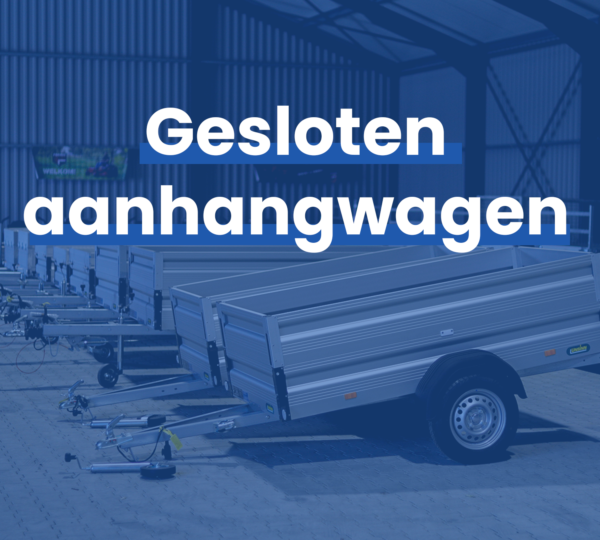 Gesloten aanhangwagen